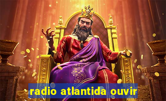 radio atlantida ouvir